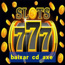 baixar cd axe bahia 2000 gratis